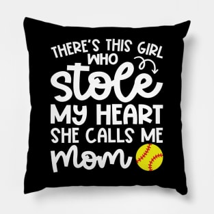 There's This Girl Who Stole My Heart She Calls Me Mom Softball Cute Funny Pillow