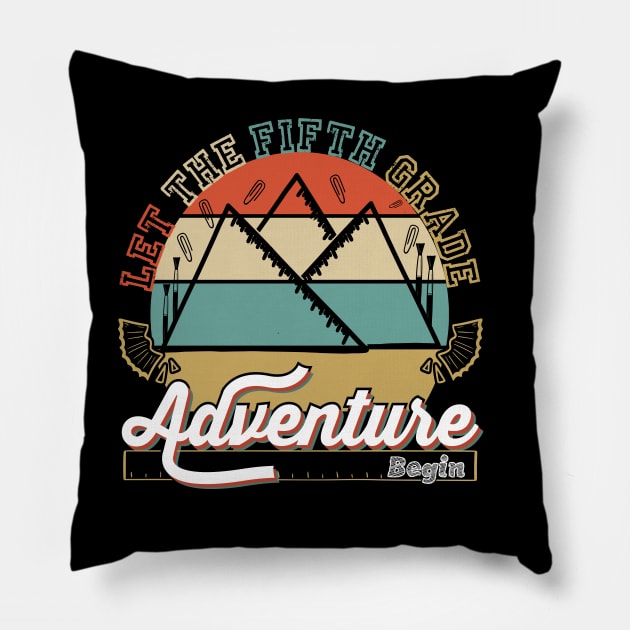 Let The Fifth Grade Adventure Begin design Pillow by greatnessprint