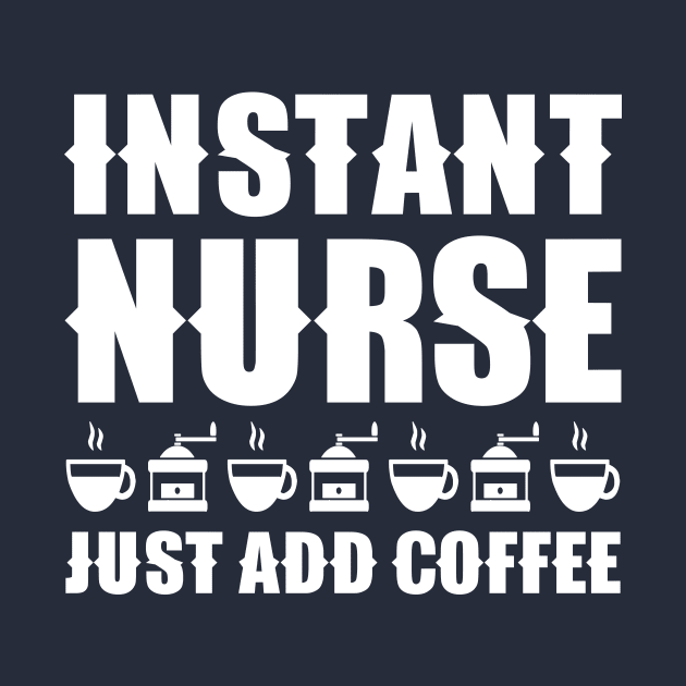 Instant nurse. Just add coffee by colorsplash