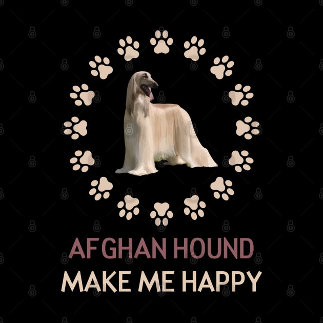 Afghan Hound Make me Happy by AmazighmanDesigns