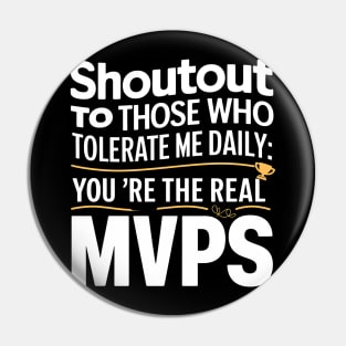 Shoutout to those who tolerate me daily mvps funny sarcastic Pin