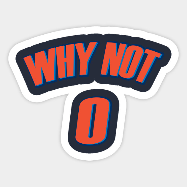Why Not Russell Westbrook Sticker Teepublic Uk