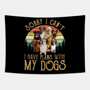 Sorry I Can't I Have Plans With My Dogs Tapestry