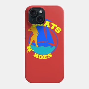 Boats n' Hoes Phone Case