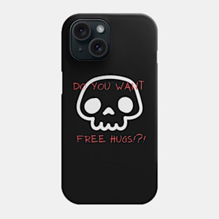 funny cute skull do yo want free hugs Phone Case