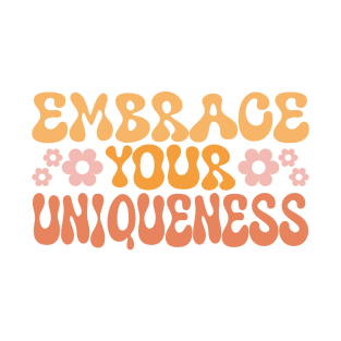Embrace Your Uniqueness. Boho lettering motivation quote T-Shirt