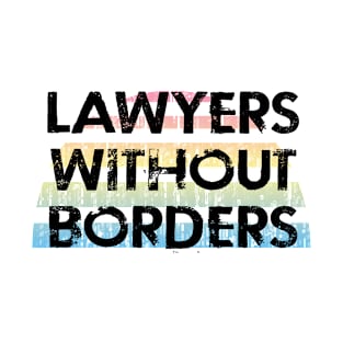 Lawyers without borders. Fight for justice. Human rights matter. Activism. Global Rule of Law. Layers quote T-Shirt