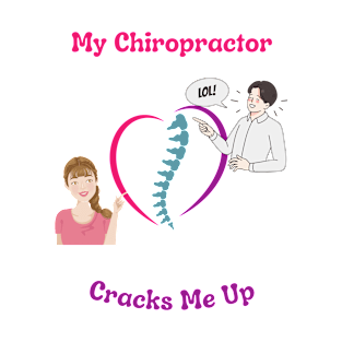 My Chiropractor Cracks Me Up T-Shirt