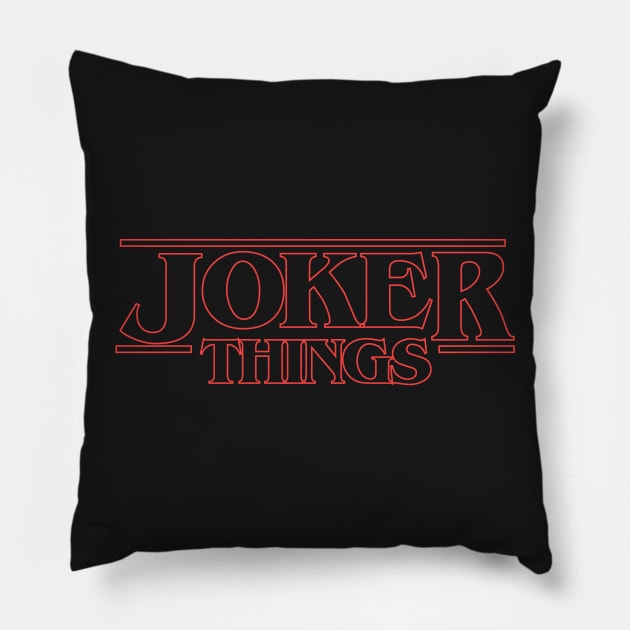 Joker Things Pillow by ninjacookie