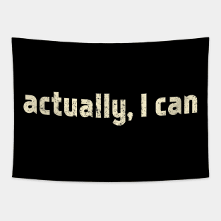 Actually I Can, white Tapestry