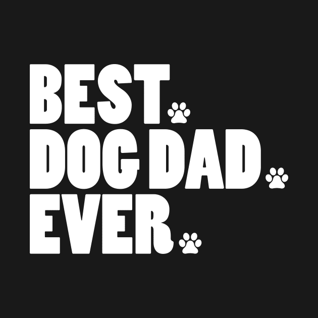 BEST DOG DAD EVER by quotesTshirts