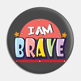 I am brave Pin