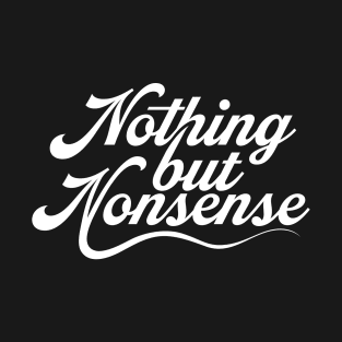 NOTHING BUT NONSENSE Tee by Bear & Seal T-Shirt