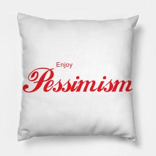 ENJOY PESSIMISM Pillow