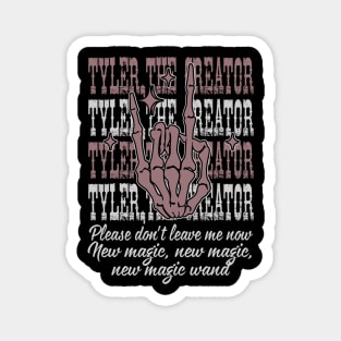 Please don't leave me now. New magic, new magic, new magic wand Skeletons Outlaw Music Quotes Magnet