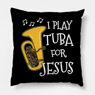 I Play Tuba For Jesus Church Musician Pillow