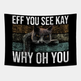 Eff You See Kay Why Oh You Black Cat Tapestry