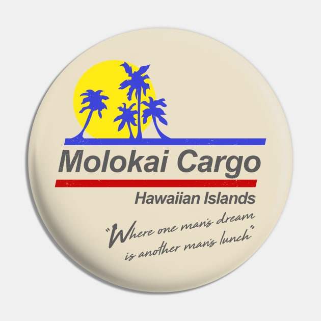 Molokai Cargo - Hard Ticket to Hawaii Pin by jadbean