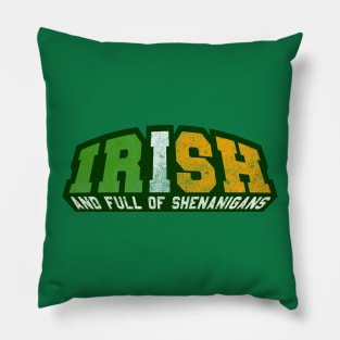 Irish and full of Shenanigans Funny St Patrick's Day Shirt Pillow