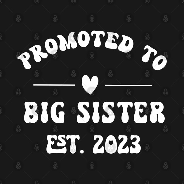 Best Design - Promoted to Big Sister Est. 2023 by Eman56