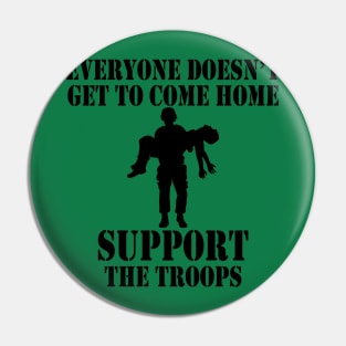 Not Everyone Gets To Come Home (black) Pin