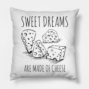 sweet dreams are made of cheese Funny cooking quotes Pillow