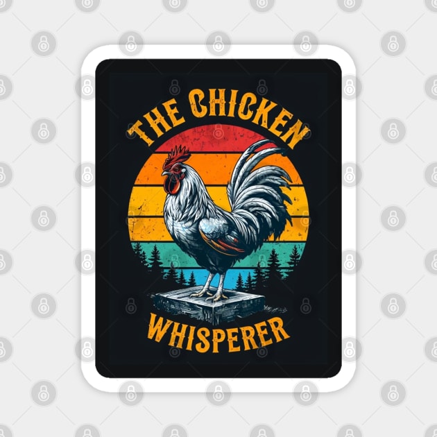 Fowl Talk: The Chicken Whisperer Magnet by Steve