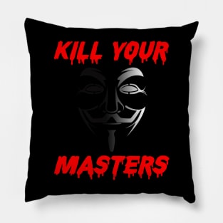 kill your masters Gift for friend Pillow