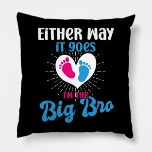 either way it goes i'm the big bro big bro gender reveal big brother, funny gender reveal pregnancy announcement,  pregnancy announcement, family dinner Pillow