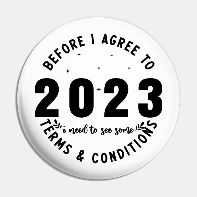 Before I agree to 2023, I need to see some terms and conditions Pin by TextureMerch