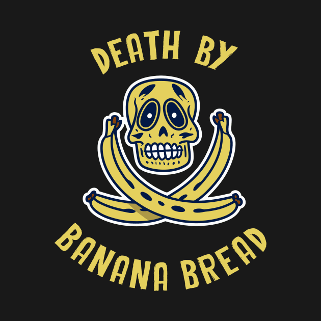 death by banana bread by Kingrocker Clothing