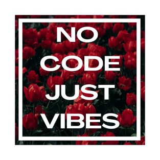 No Code Just Vibes T-Shirt