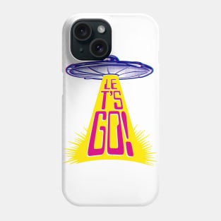 Let's go! Phone Case