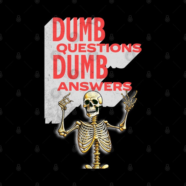 Dumb questions dumb answers by alcoshirts