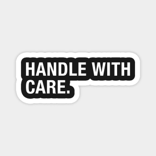 Handle With Care. Magnet