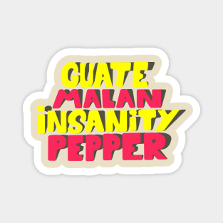 Guatemalan Insanity Pepper - Simpsons - Cult Series - Chilli - Typography Art Magnet