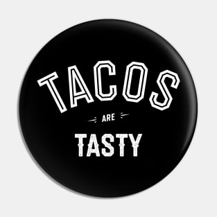 Tacos are Tasty Pin