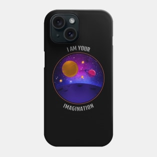 I Am Your Imagination Cool T-shirt Design Phone Case