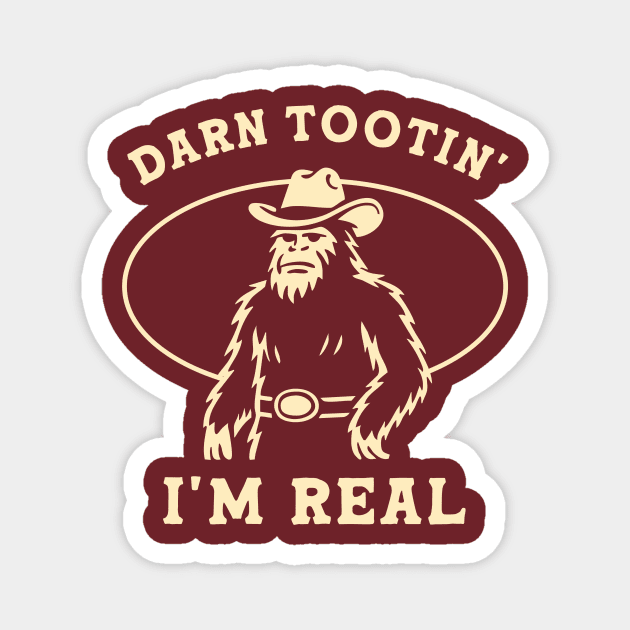 Darn Tootin’ I’m Real Magnet by stayfrostybro