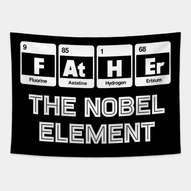 The nobel element . Fathers Day Gift Tapestry by TEEPOINTER