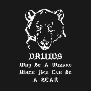 Druids! T-Shirt