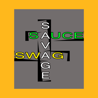 Savage Sauce Swag | T-Shirt