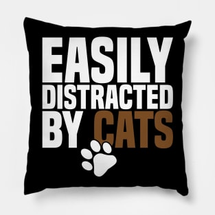 Easily Distracted By Cats Pillow