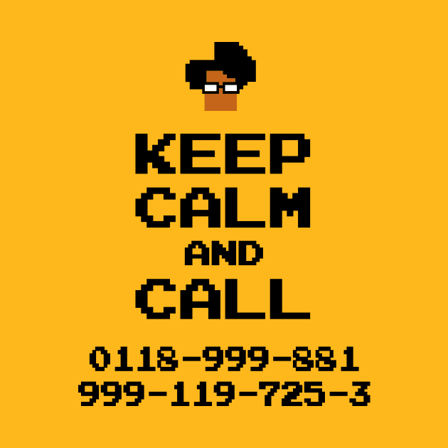 Keep Calm and call 01189998819991197253 by piXel