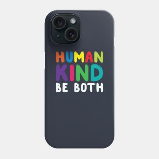 Human Kind Be Both. Cute Kindness Anti-Bullying Shirt for School Kids Phone Case