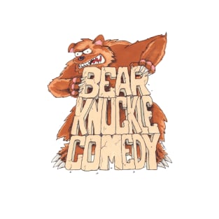 Bear Knuckle Comedy T-Shirt