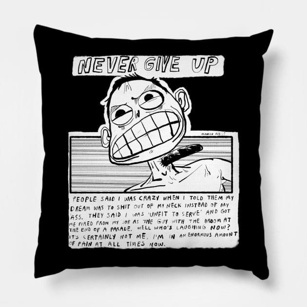 NEVER GIVE UP Pillow by bransonreese