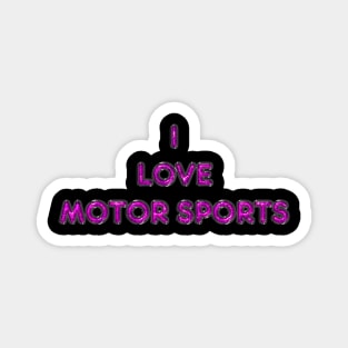 I Love Motor Sports - Pink Magnet