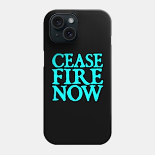 Cease fire now Phone Case