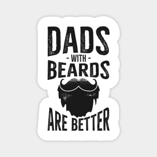 Dads With Beards Are Better Magnet